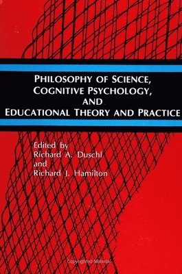 Richard A. Duschl, Richard J. Hamilton - Philosophy of Science, Cognitive Psychology, and Educational Theory and Practice, Inbunden