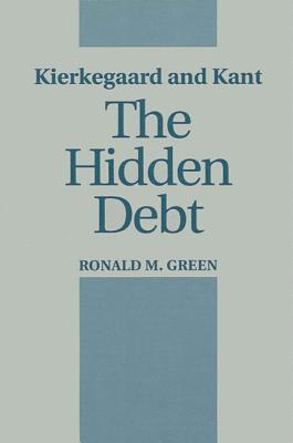 Ronald M Green - Green, R: Kierkegaard and Kant, Inbunden