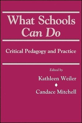 Kathleen Weiler, Candace Mitchell - What Schools Can Do, Inbunden