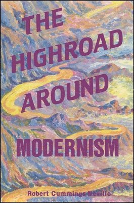 Robert Cummings Neville - Highroad Around Modernism, Häftad