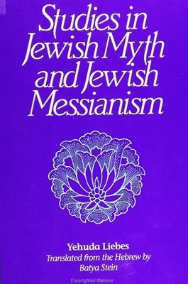 Yehuda Liebes - Studies in Jewish Myth and Messianism, Häftad