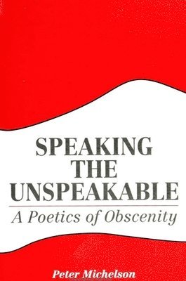 Peter Michelson - Speaking the Unspeakable, Häftad