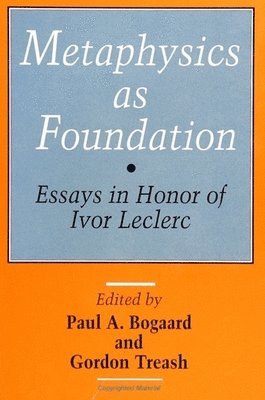 Paul A. Bogaard, Gordon Treash - Metaphysics as Foundation, Häftad