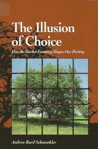 bokomslag The Illusion of Choice