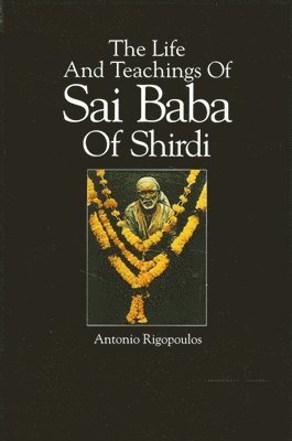 bokomslag The Life And Teachings Of Sai Baba Of Shirdi