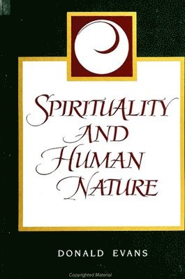 Donald Evans - Spirituality and Human Nature, Häftad