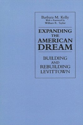 Barbara M. Kelly - Expanding the American Dream, Häftad