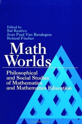 Sal Restivo, Jean Paul van Van Bendegem, Roland Fischer - Math Worlds, Häftad
