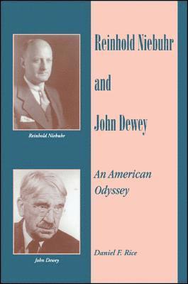 Daniel F. Rice - Reinhold Niebuhr and John Dewey, Inbunden