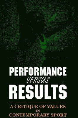 John H. Gibson - Performance versus Results, Häftad