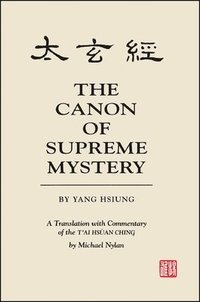 bokomslag The Canon of Supreme Mystery by Yang Hsiung