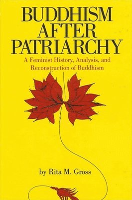 Rita M. Gross - Buddhism After Patriarchy, Häftad