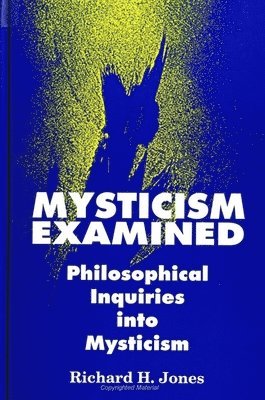Richard H. Jones - Mysticism Examined, Häftad