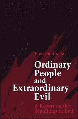 Fred Emil Katz - Ordinary People and Extraordinary Evil, Häftad