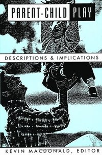 bokomslag Parent-Child Play : Descriptions and Implications