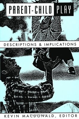 bokomslag Parent-Child Play : Descriptions and Implications