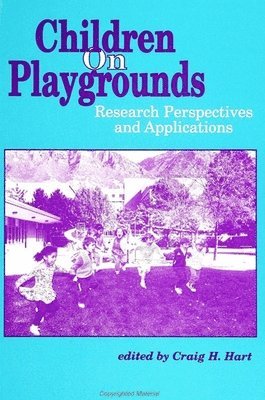 Craig H. Hart, Craig H Hart - Children on Playgrounds: Research Perspectives and Applications, Inbunden