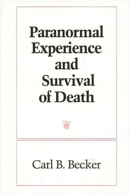 Carl B. Becker - Paranormal Experience and Survival of Death, Häftad