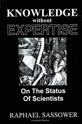 Raphael Sassower - Knowledge Without Expertise, Inbunden