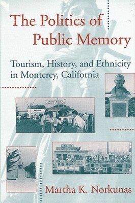 Martha K. Norkunas - Politics of Public Memory, Häftad