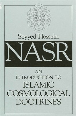 Seyyed Hossein Nasr - Introduction to Islamic Cosmological Doctrines, Häftad