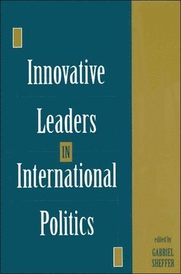 bokomslag Innovative Leaders in International Politics