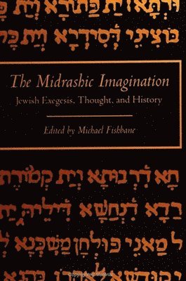 Michael Fishbane - Midrashic Imagination, Häftad