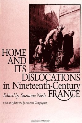 bokomslag Home and Its Dislocations in Nineteenth-Century France