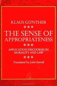 bokomslag The Sense of Appropriateness : Application Discourses in Morality and Law