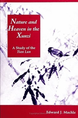 Edward J. Machle - Nature and Heaven in the Xunzi, Inbunden