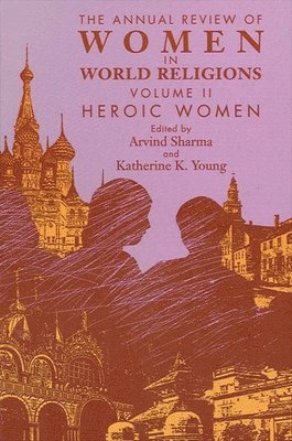 Arvind Sharma, Katherine K. Young - Annual Review of Women in World Religions, Inbunden
