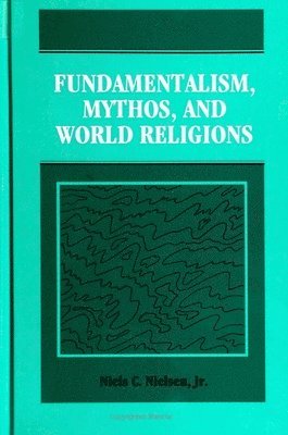 Fundamentalism, Mythos and World Religions 1