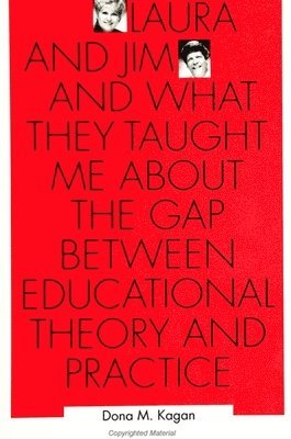Dona M. Kagan - LAURA & JIM & WHAT THEY TAUGHT, Inbunden