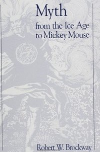 bokomslag Myth From the Ice Age to Mickey Mouse