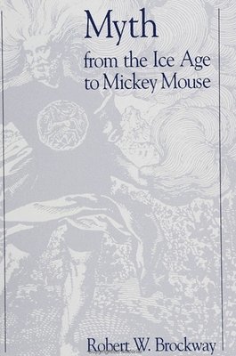 Myth From the Ice Age to Mickey Mouse 1