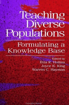 Etta R. Hollins, Joyce E. King, Warren C. Hayman - Teaching Diverse Populations, Häftad