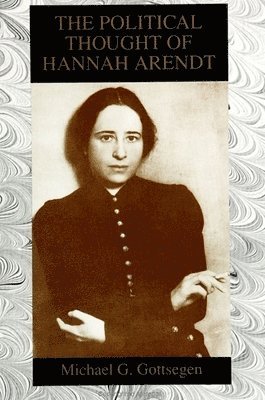 bokomslag The Political Thought of Hannah Arendt