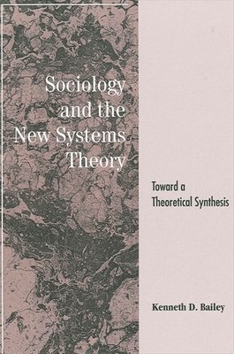 Kenneth D. Bailey - Sociology and the New Systems Theory, Inbunden