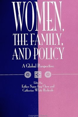 Esther Ngan-ling Chow, Catherine White Berheide - Women, the Family, and Policy, Häftad