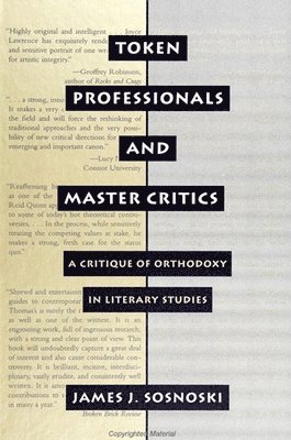 James J. Sosnoski, James J Sosnoski - Token Professionals and Master Critics: A Critique of Orthodoxy in Literary Studies, Inbunden
