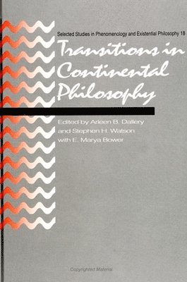 Arleen B. Dallery, Stephen H. Watson, E. Marya Bower - Transitions in Continental Philosophy, Häftad