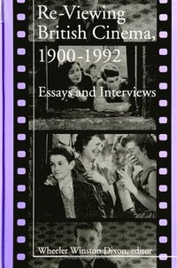 bokomslag Re-Viewing British Cinema, 1900-1992