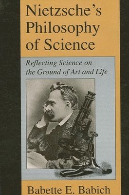 Babette Babich - Nietzsche's Philosophy of Science, Häftad