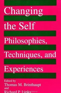 bokomslag Changing the Self : Philosophies, Techniques, and Experiences