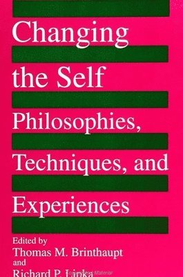 bokomslag Changing the Self : Philosophies, Techniques, and Experiences
