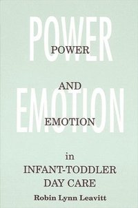 bokomslag Power and Emotion in Infant-Toddler Day Care