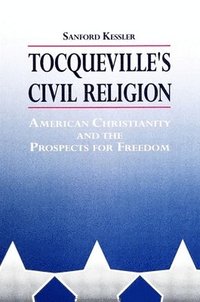 bokomslag Tocqueville's Civil Religion: American Christianity and the Prospects for Freedom