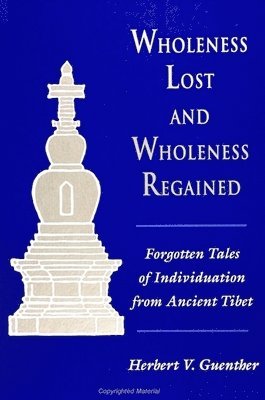 Herbert V. Guenther - Wholeness Lost and Wholeness Regained, Häftad
