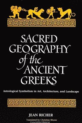 Jean Richer - Sacred Geography of the Ancient Greeks, Häftad