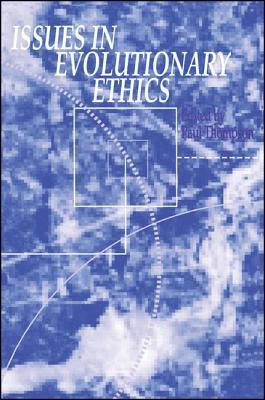 Paul Thompson - Issues in Evolutionary Ethics, Inbunden
